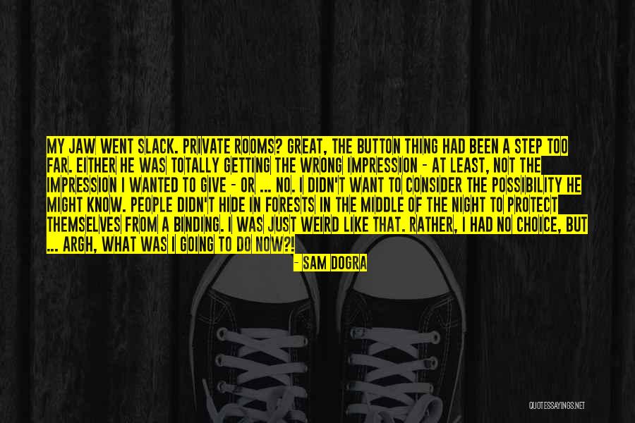Just Want A Girl Quotes By Sam Dogra Just Want A Girl Quotes By Sam Dogra