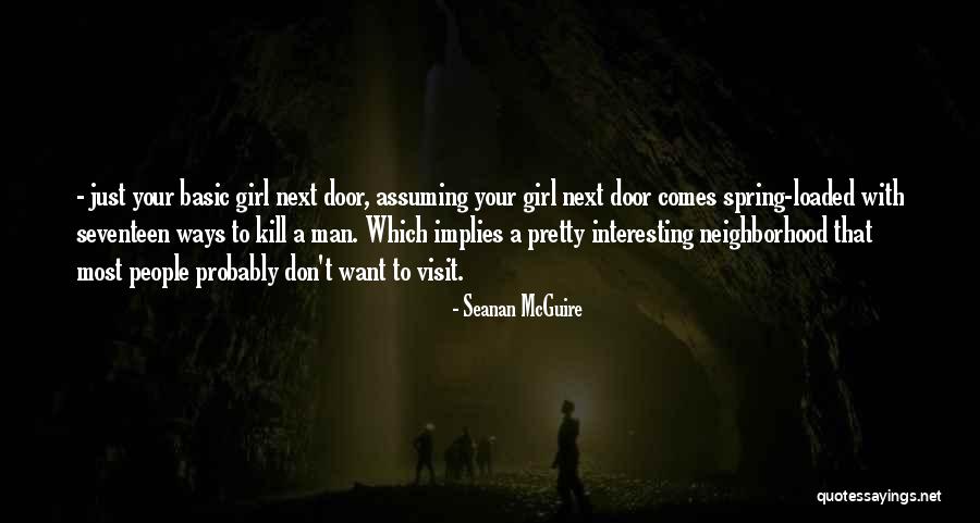 Just Want A Girl Quotes By Seanan McGuire Just Want A Girl Quotes By Seanan McGuire