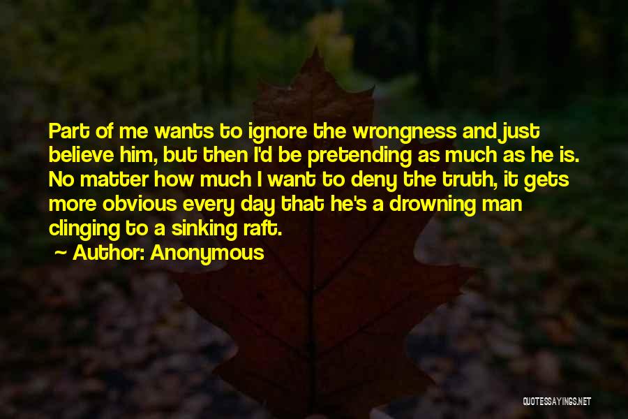 Just Want A Man Quotes By Anonymous