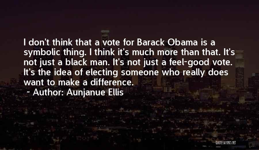 Just Want A Man Quotes By Aunjanue Ellis