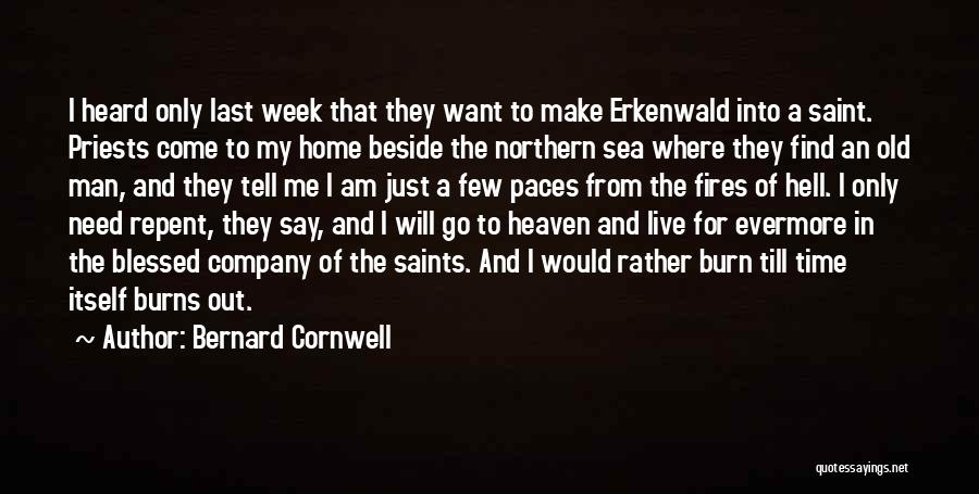 Just Want A Man Quotes By Bernard Cornwell