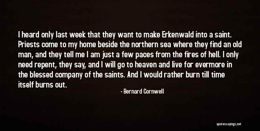 Just Want A Man Quotes By Bernard Cornwell Just Want A Man Quotes By Bernard Cornwell