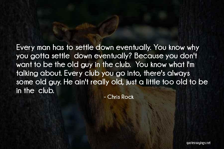 Just Want A Man Quotes By Chris Rock