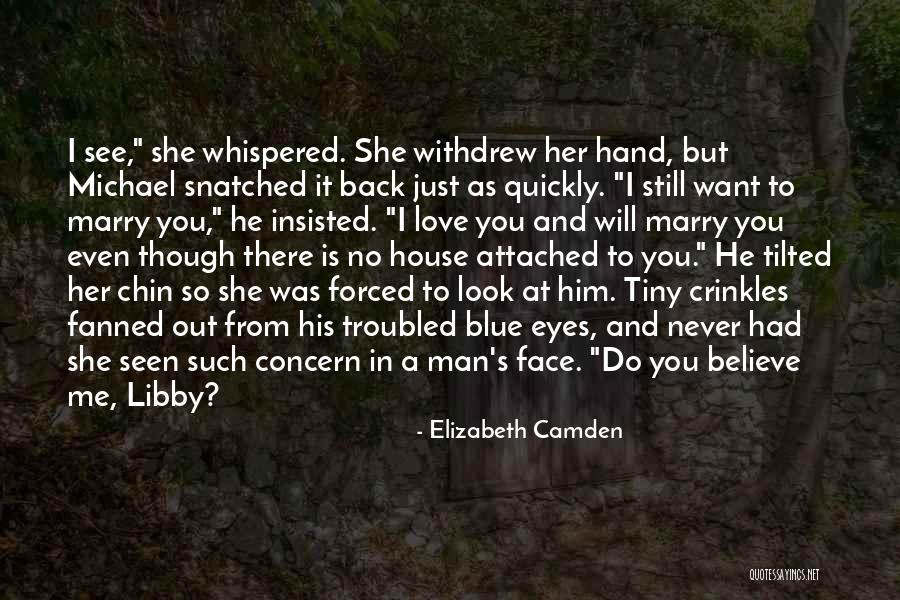 Just Want A Man Quotes By Elizabeth Camden Just Want A Man Quotes By Elizabeth Camden