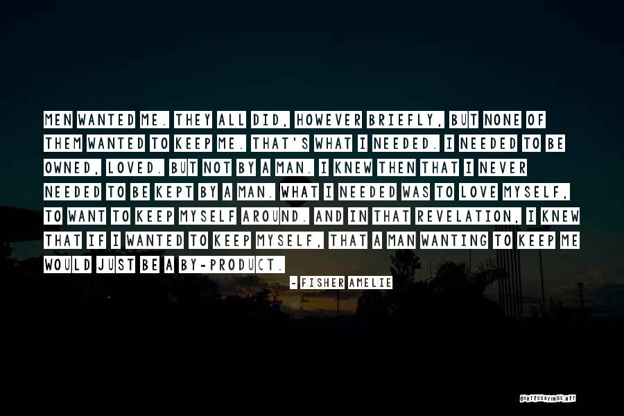 Just Want A Man Quotes By Fisher Amelie Just Want A Man Quotes By Fisher Amelie