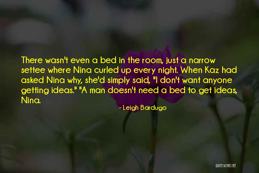 Just Want A Man Quotes By Leigh Bardugo Just Want A Man Quotes By Leigh Bardugo