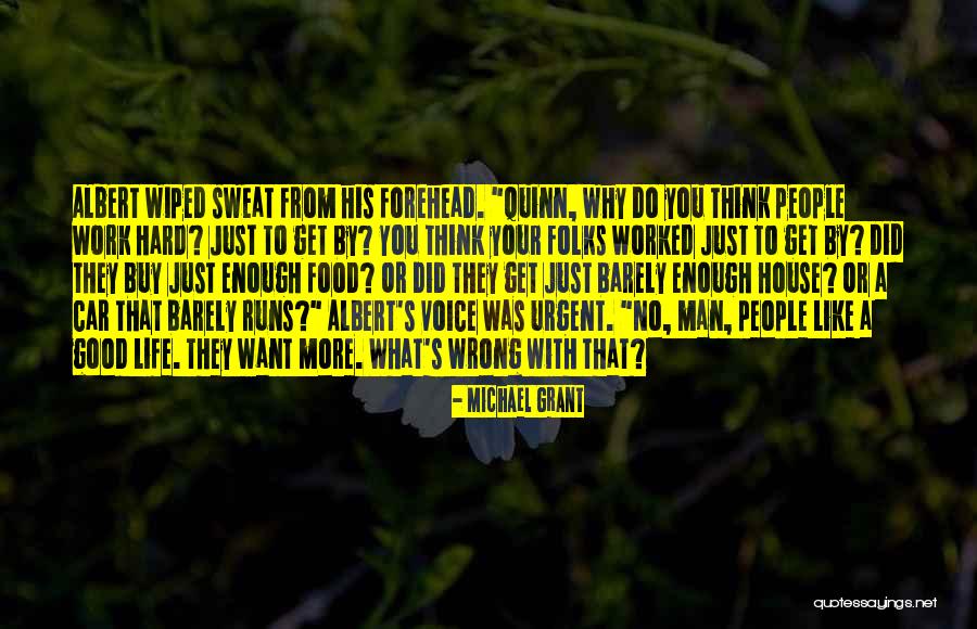 Just Want A Man Quotes By Michael Grant Just Want A Man Quotes By Michael Grant