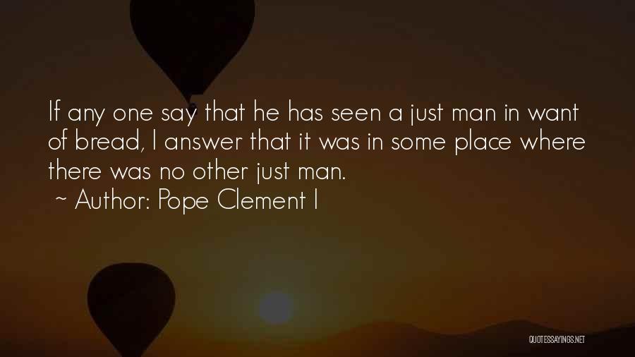 Just Want A Man Quotes By Pope Clement I