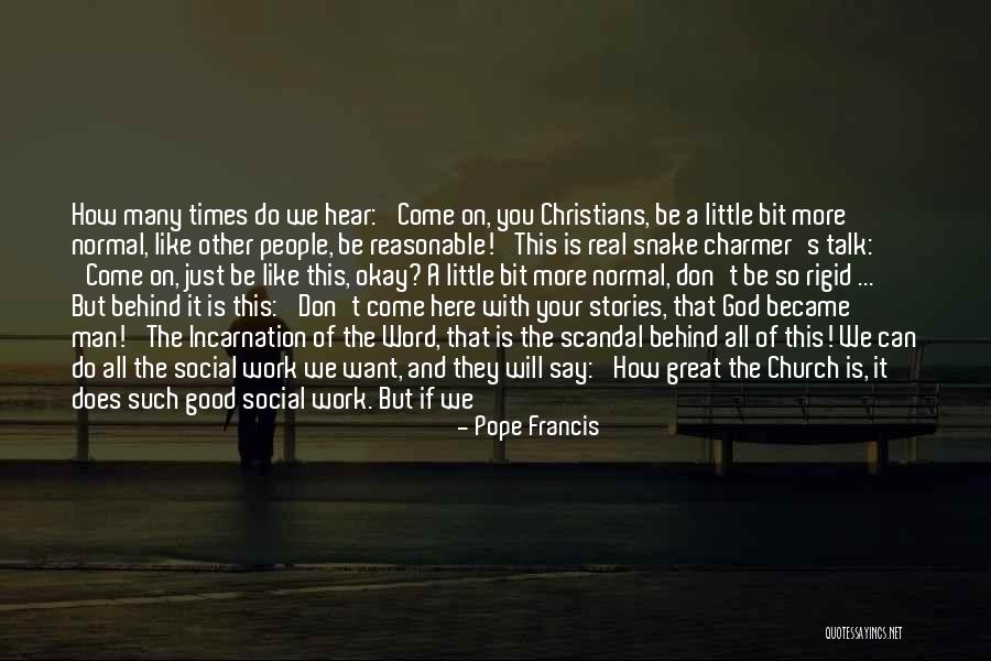 Just Want A Man Quotes By Pope Francis Just Want A Man Quotes By Pope Francis