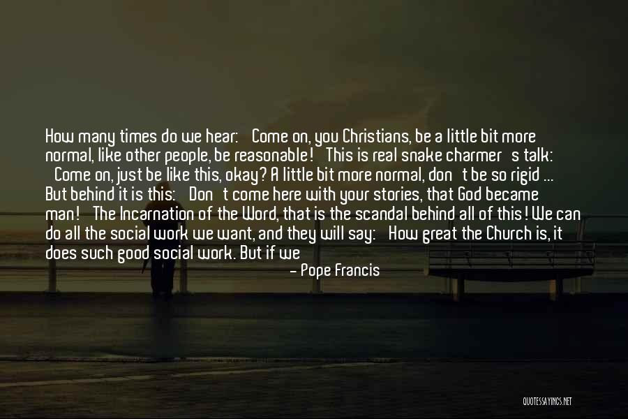 Just Want A Man Quotes By Pope Francis