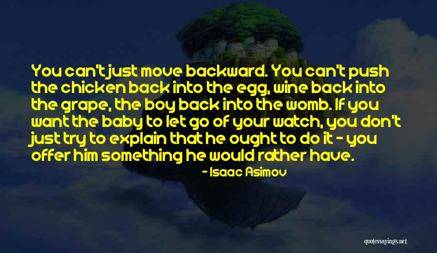 Just Want Him Back Quotes By Isaac Asimov Just Want Him Back Quotes By Isaac Asimov