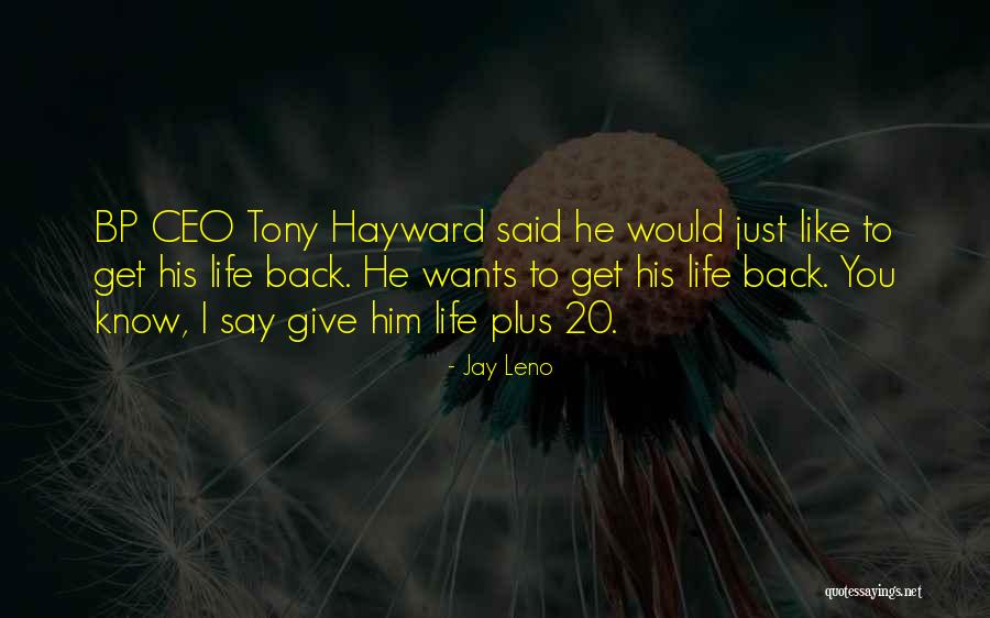 Just Want Him Back Quotes By Jay Leno Just Want Him Back Quotes By Jay Leno