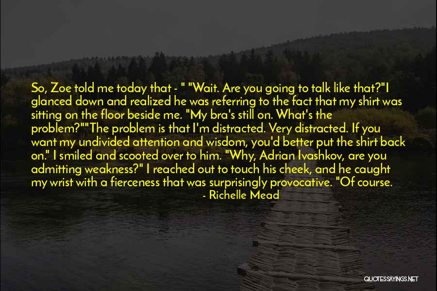 Just Want Him Back Quotes By Richelle Mead Just Want Him Back Quotes By Richelle Mead