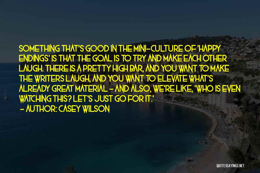 Just Want Make You Happy Quotes By Casey Wilson