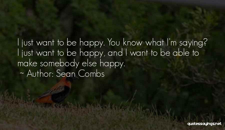 Just Want Make You Happy Quotes By Sean Combs