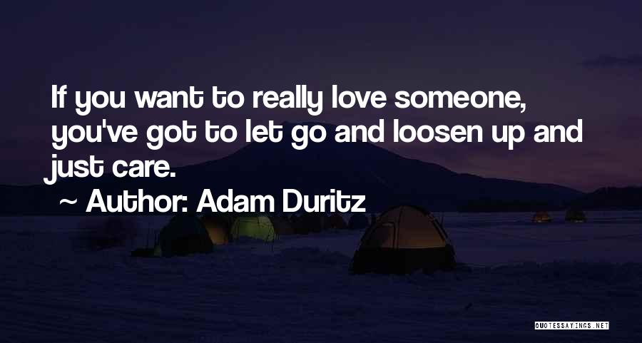Just Want Someone To Care Quotes By Adam Duritz