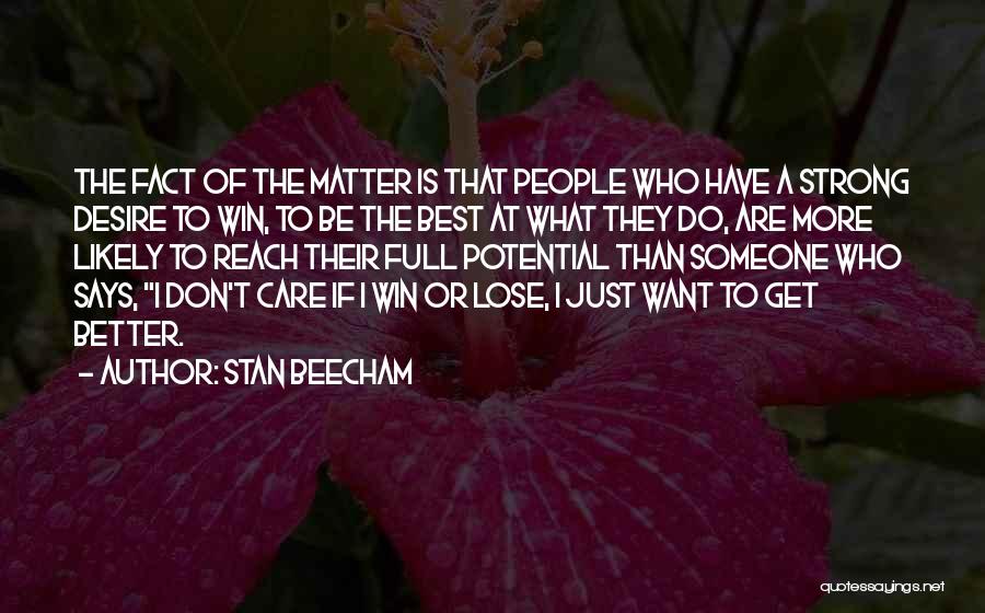 Just Want Someone To Care Quotes By Stan Beecham