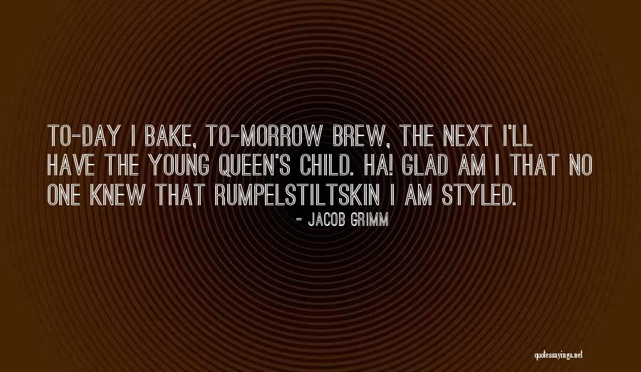Just Want To Bake Quotes By Jacob Grimm Just Want To Bake Quotes By Jacob Grimm