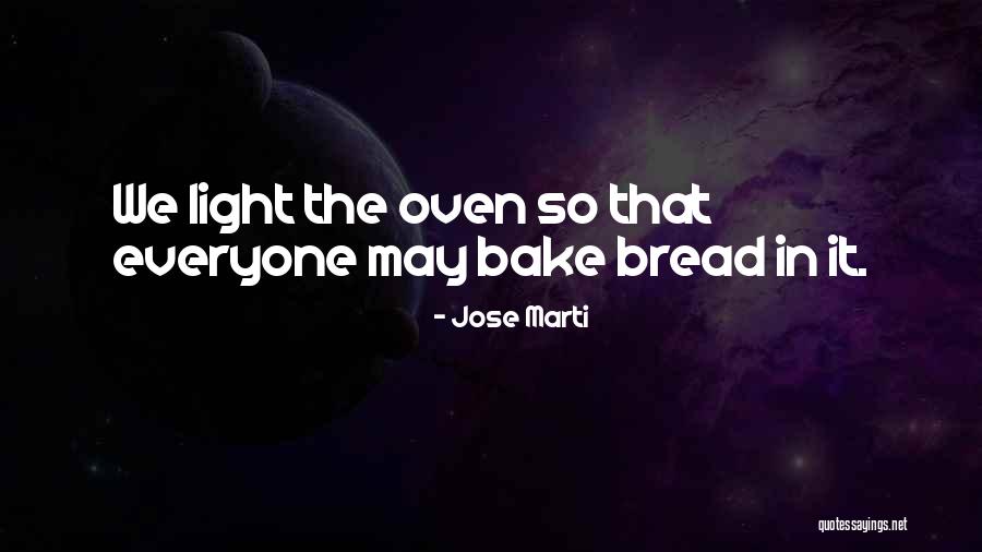 Just Want To Bake Quotes By Jose Marti Just Want To Bake Quotes By Jose Marti
