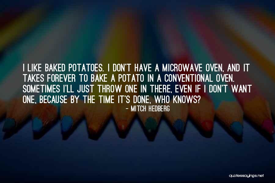 Just Want To Bake Quotes By Mitch Hedberg Just Want To Bake Quotes By Mitch Hedberg