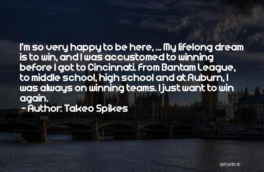 Just Want To Be Happy Again Quotes By Takeo Spikes