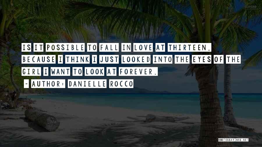 Just Want To Fall In Love Quotes By Danielle Rocco