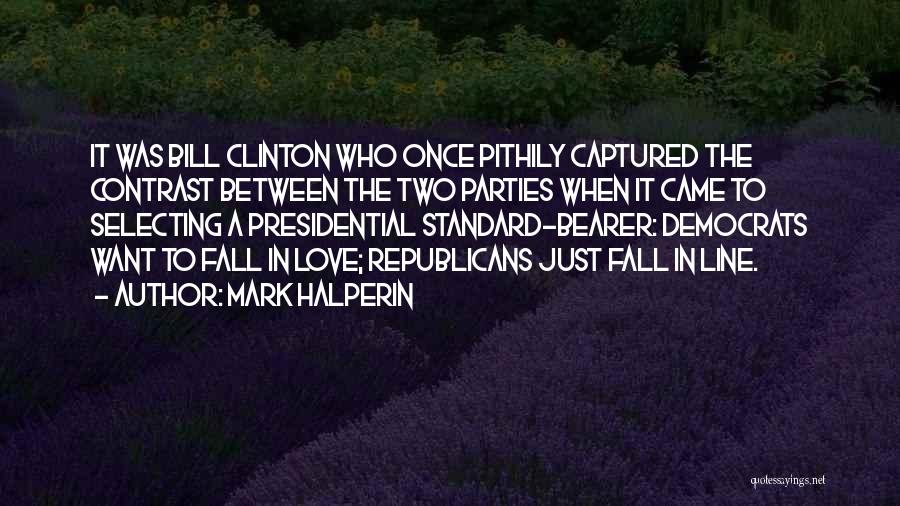 Just Want To Fall In Love Quotes By Mark Halperin