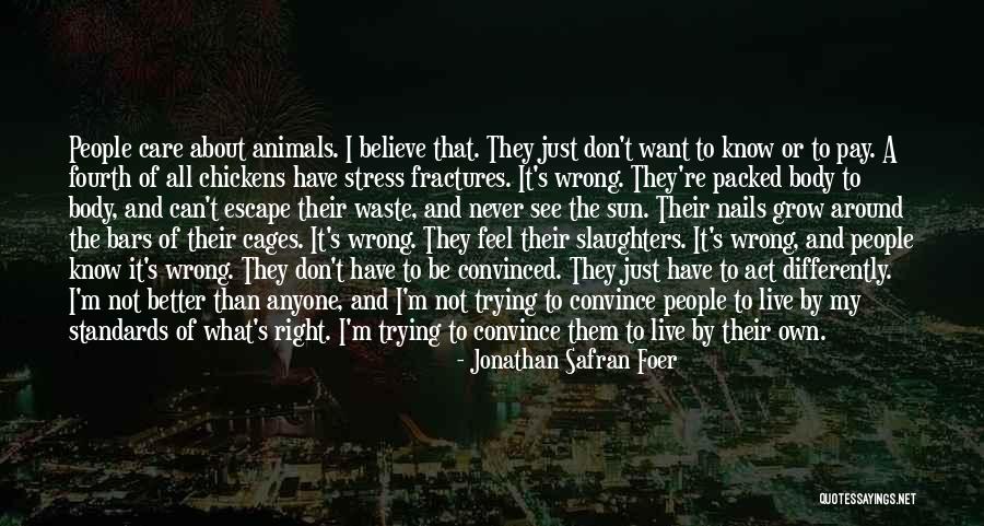 Just Want To Feel Better Quotes By Jonathan Safran Foer Just Want To Feel Better Quotes By Jonathan Safran Foer