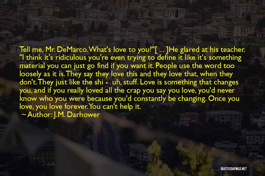 Just Want To Find Love Quotes By J.M. Darhower