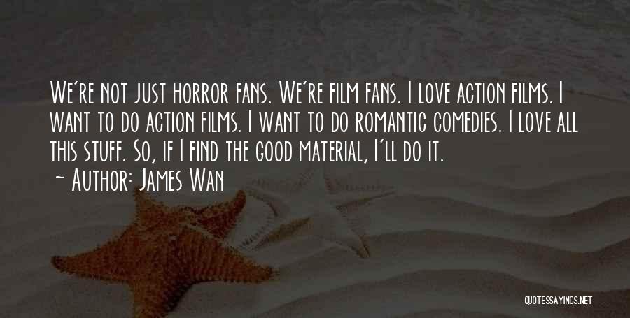 Just Want To Find Love Quotes By James Wan