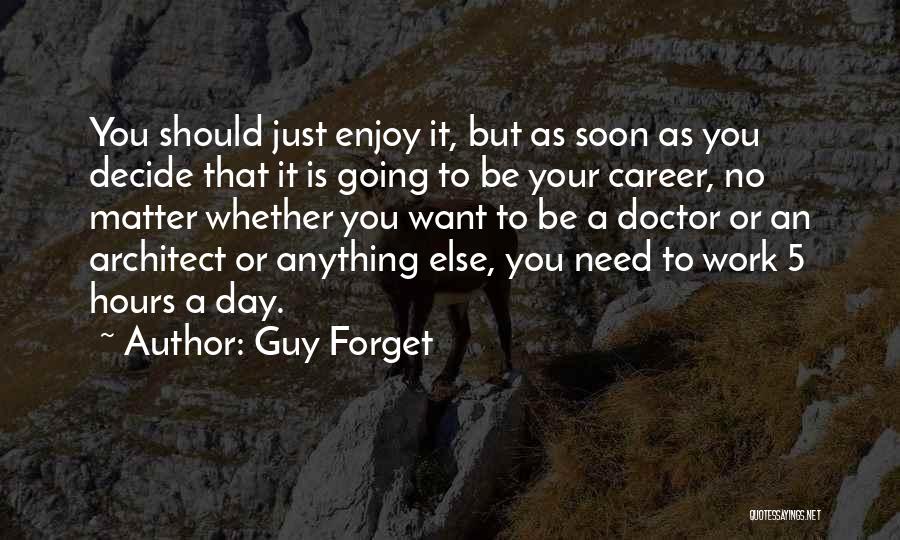 Just Want To Forget You Quotes By Guy Forget