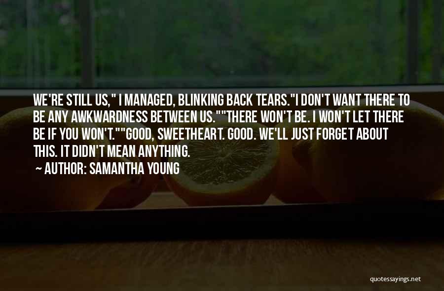 Just Want To Forget You Quotes By Samantha Young
