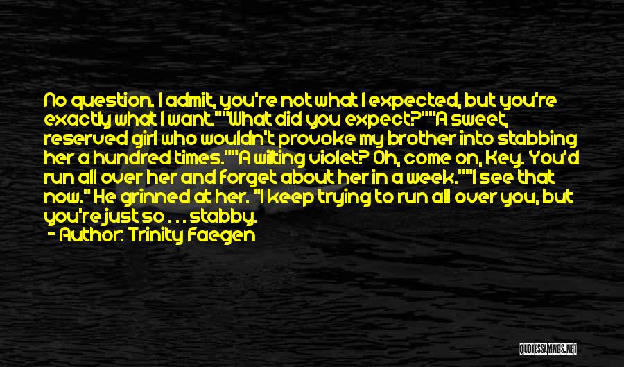 Just Want To Forget You Quotes By Trinity Faegen