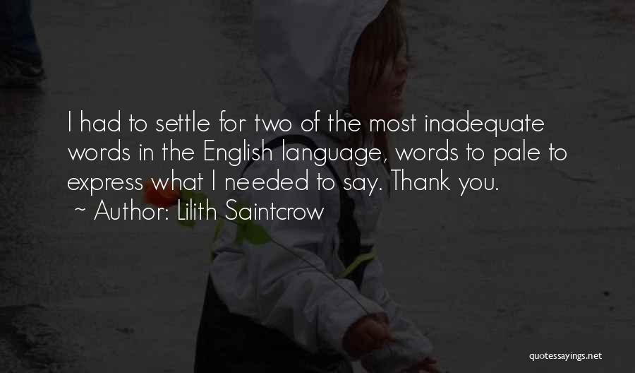 Just Want To Say Thank You Quotes By Lilith Saintcrow