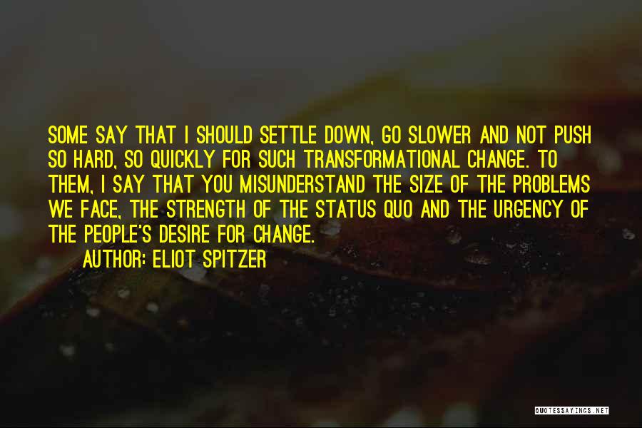 Just Want To Settle Down Quotes By Eliot Spitzer