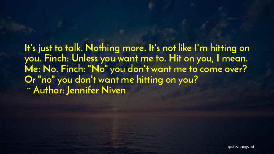 Just Want To Talk Quotes By Jennifer Niven