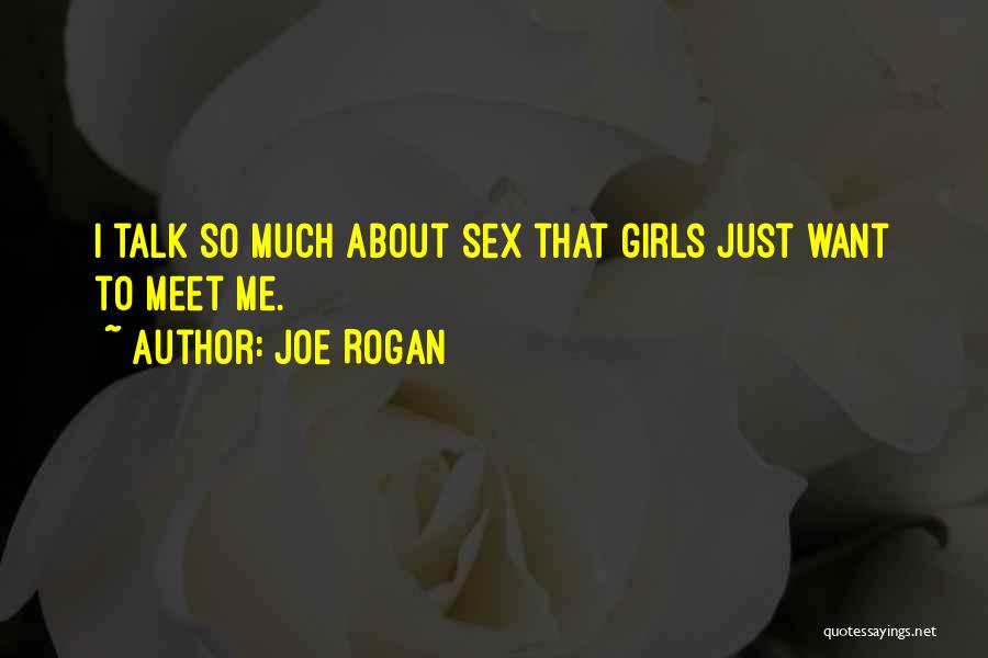 Just Want To Talk Quotes By Joe Rogan