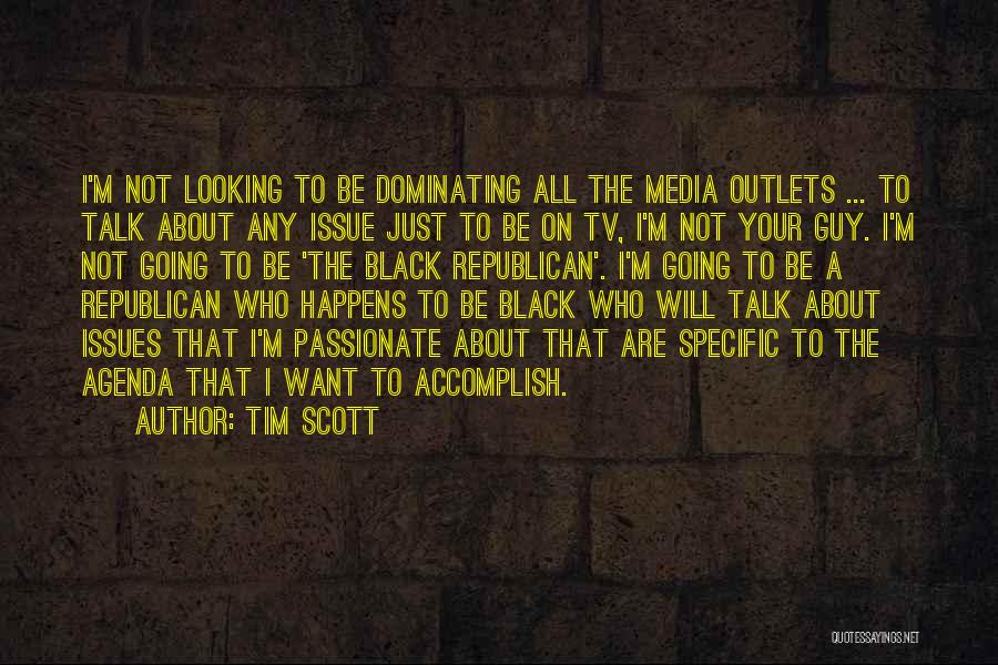 Just Want To Talk Quotes By Tim Scott