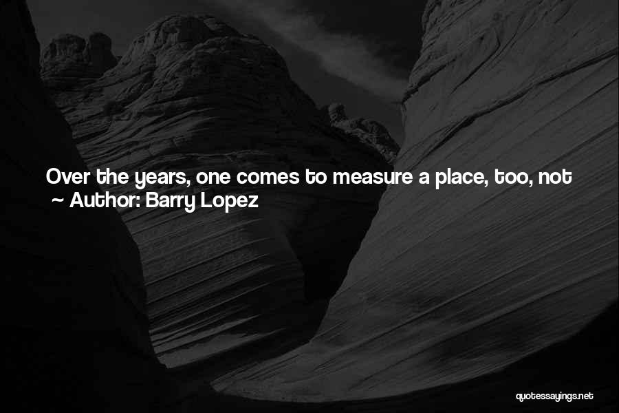 Just Want To Travel Quotes By Barry Lopez