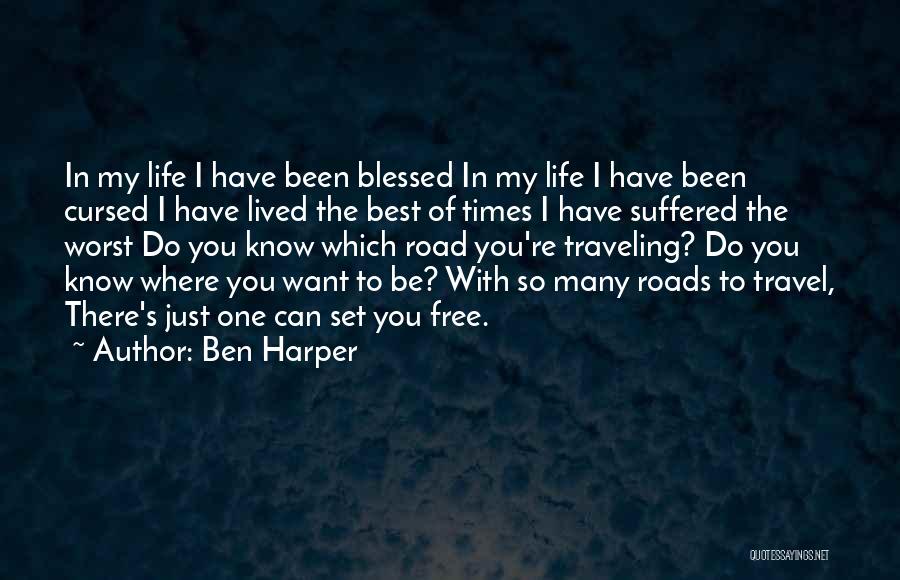 Just Want To Travel Quotes By Ben Harper