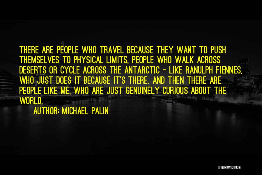 Just Want To Travel Quotes By Michael Palin