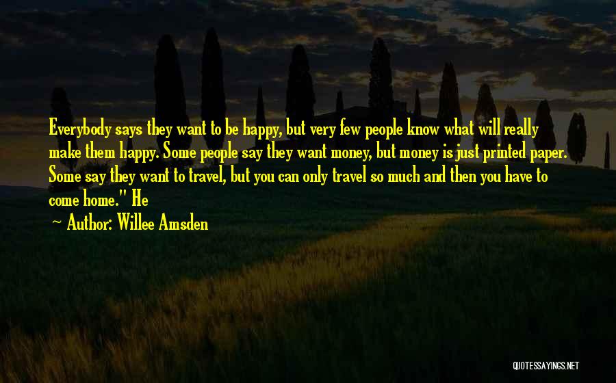 Just Want To Travel Quotes By Willee Amsden