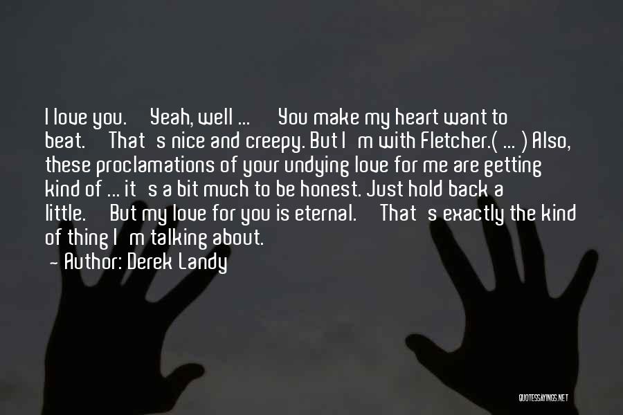Just Want You Back Quotes By Derek Landy