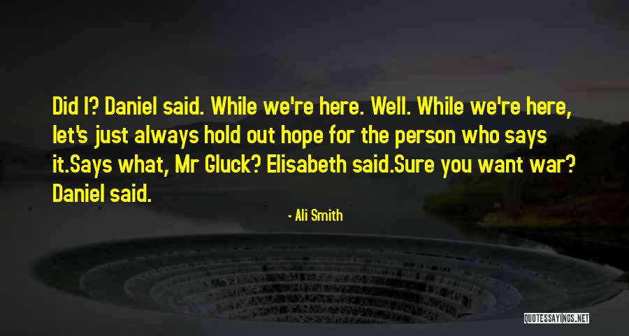 Just Want You Here Quotes By Ali Smith
