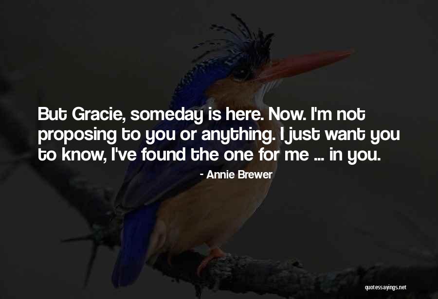 Just Want You Here Quotes By Annie Brewer
