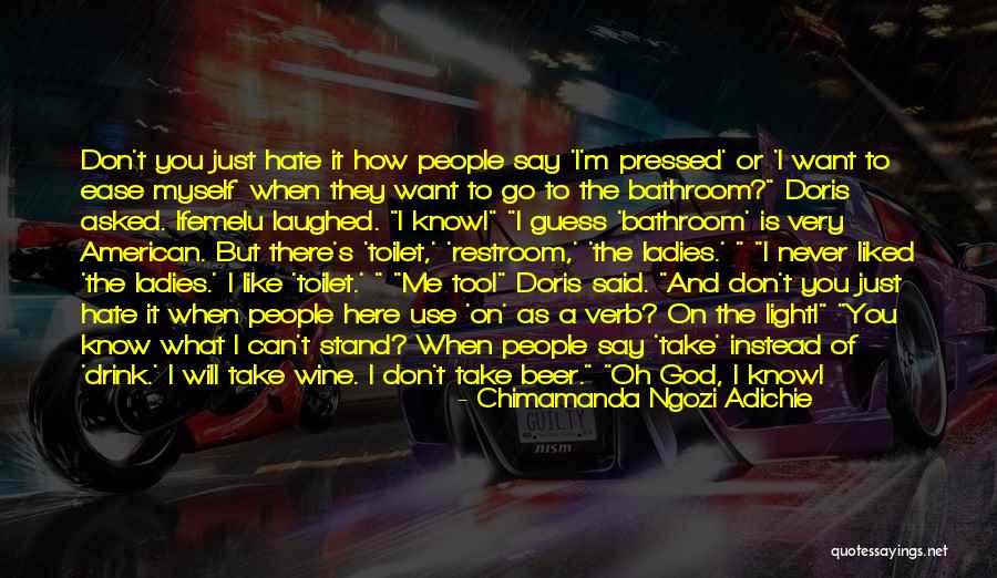 Just Want You Here Quotes By Chimamanda Ngozi Adichie