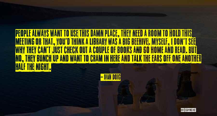 Just Want You Here Quotes By Ivan Doig