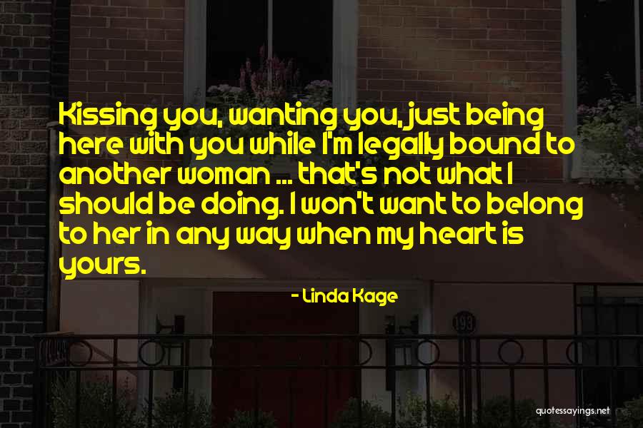 Just Want You Here Quotes By Linda Kage