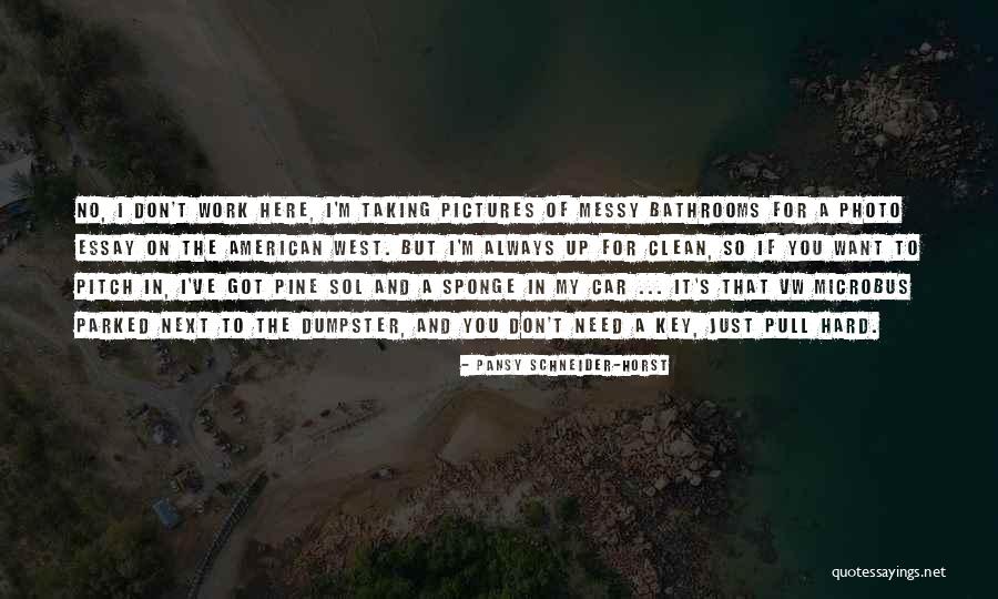 Just Want You Here Quotes By Pansy Schneider-Horst