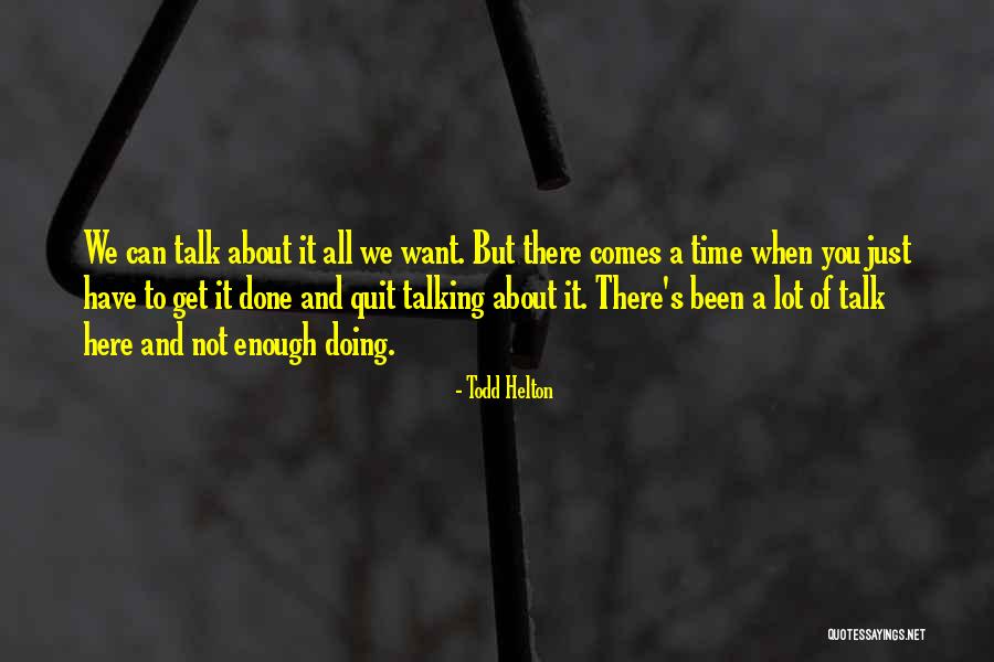 Just Want You Here Quotes By Todd Helton